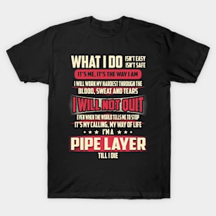 Pipe Layer What i Do T-Shirt